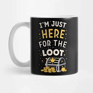 I'm Just Here for the Loot - Funny RPG Mug